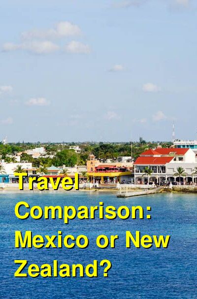 Mexico vs. New Zealand Travel Comparison