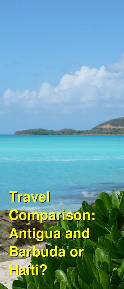 Antigua and Barbuda vs. Haiti Travel Comparison