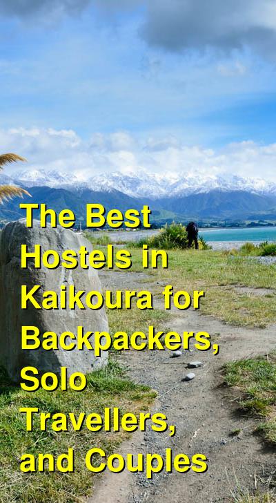 The Best Hostels in Kaikoura for Backpackers, Solo Travellers, and Couples | Budget Your Trip
