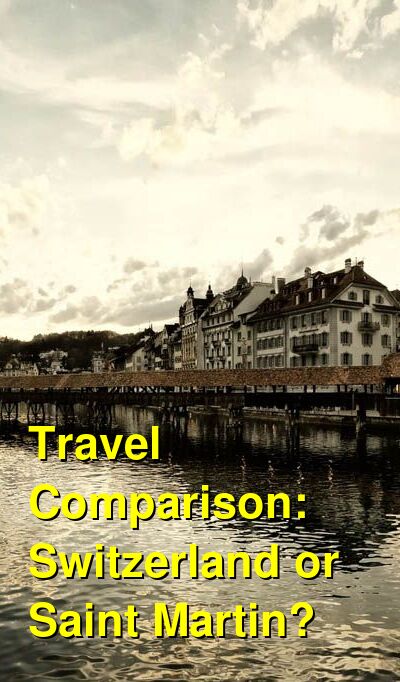 Switzerland vs. Saint Martin Travel Comparison