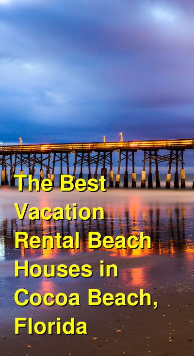 The Best Vacation Rental Beach Houses in Cocoa Beach, Florida (October 2025) | Budget Your Trip