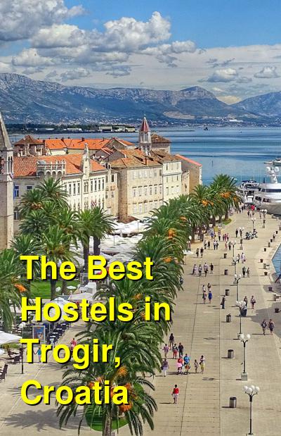 The Best Hostels in Trogir, Croatia | Budget Your Trip