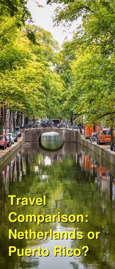 Netherlands vs. Puerto Rico Travel Comparison
