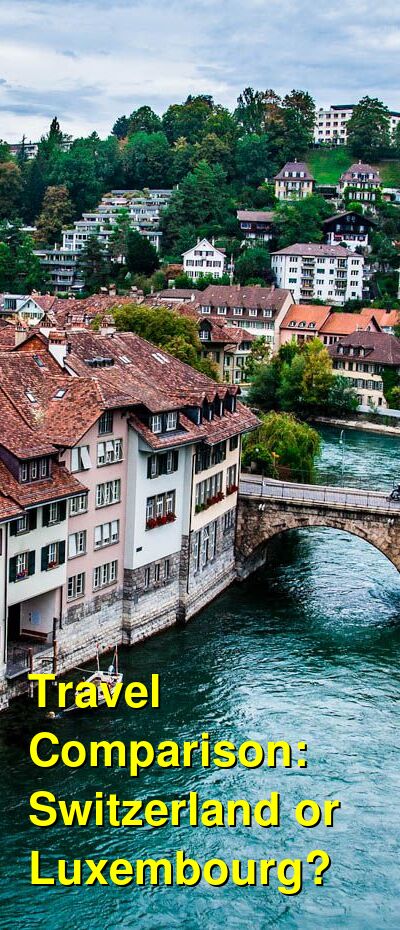 Switzerland vs. Luxembourg Travel Comparison