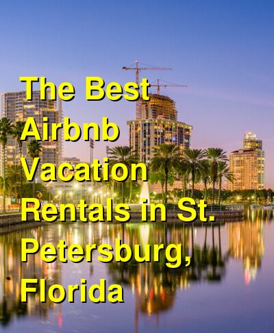 The Best VRBO & Airbnb Vacation Rentals in St. Petersburg, Florida (September 2025) | Budget Your Trip