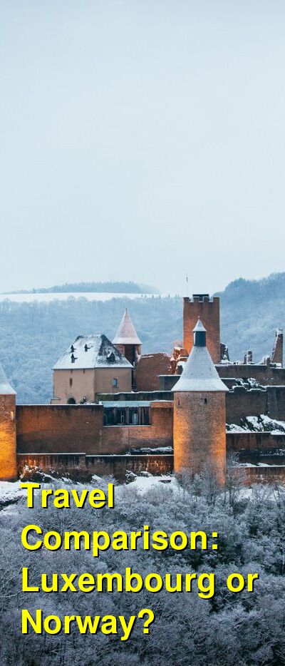 Luxembourg vs. Norway Travel Comparison