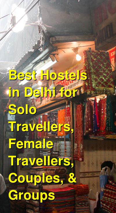 Best Hostels in Delhi for Solo Travellers, Female Travellers, Couples, & Groups | Budget Your Trip