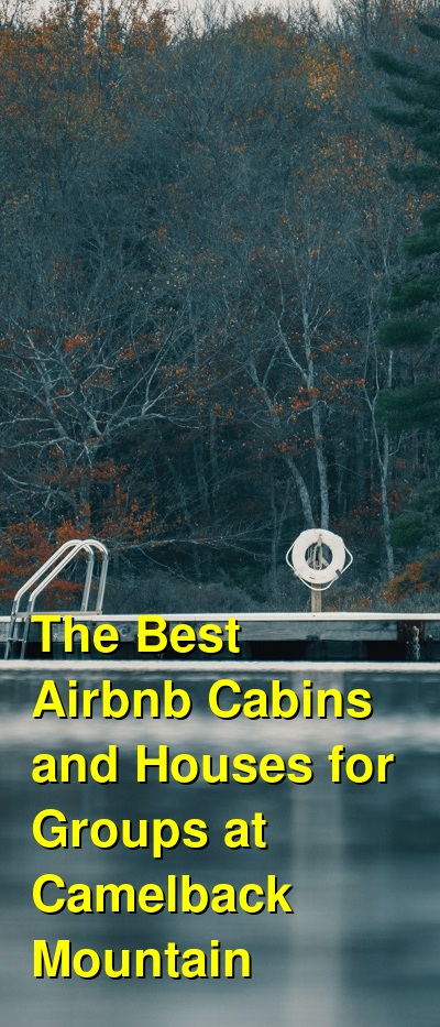 The Best Vacation Rental Ski Cabins for Groups at Camelback Mountain | Budget Your Trip