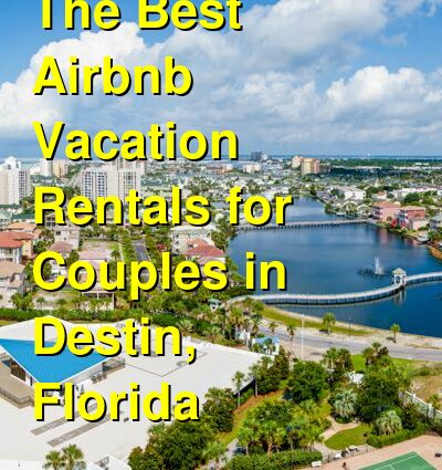 The Best VRBO & Airbnb Vacation Rentals for Couples in Destin, Florida (September 2025) | Budget Your Trip