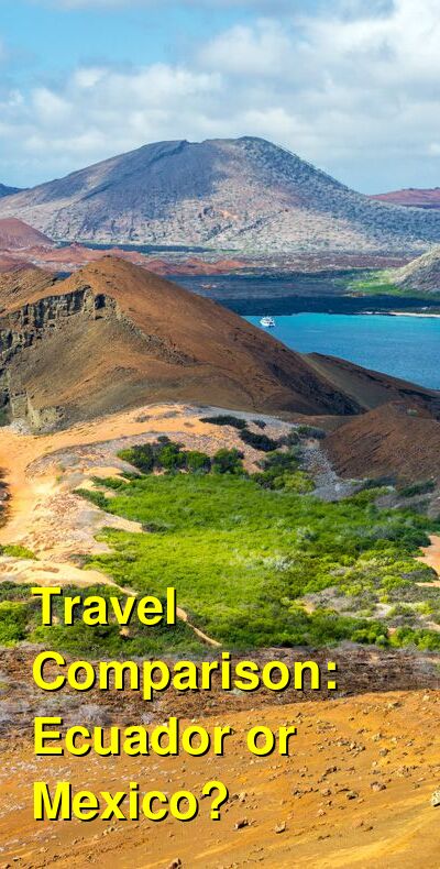 Ecuador vs. Mexico Travel Comparison