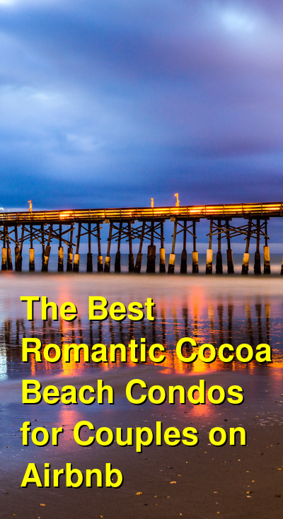 The Best Romantic Cocoa Beach Condos for Couples on Airbnb & VRBO (October 2025) | Budget Your Trip