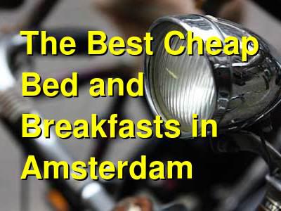 The Best Cheap Bed and Breakfasts in Amsterdam | Budget Your Trip
