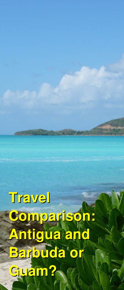 Antigua and Barbuda vs. Guam Travel Comparison