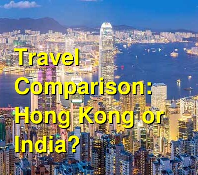 Hong Kong vs. India Travel Comparison
