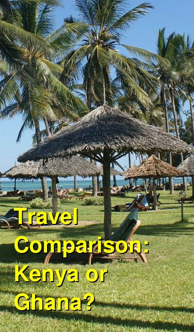 Ghana vs. Kenya Travel Comparison