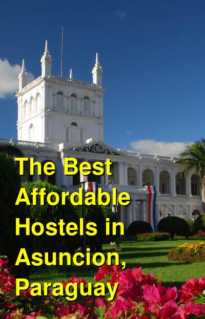 The Best Affordable Hostels in Asuncion, Paraguay | Budget Your Trip