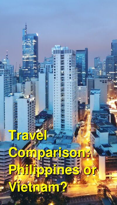 Vietnam vs. Philippines Travel Comparison