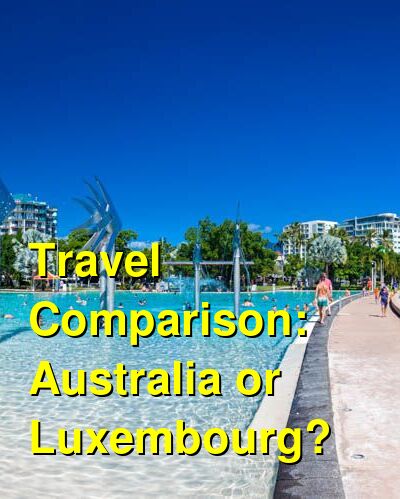 Australia vs. Luxembourg Travel Comparison