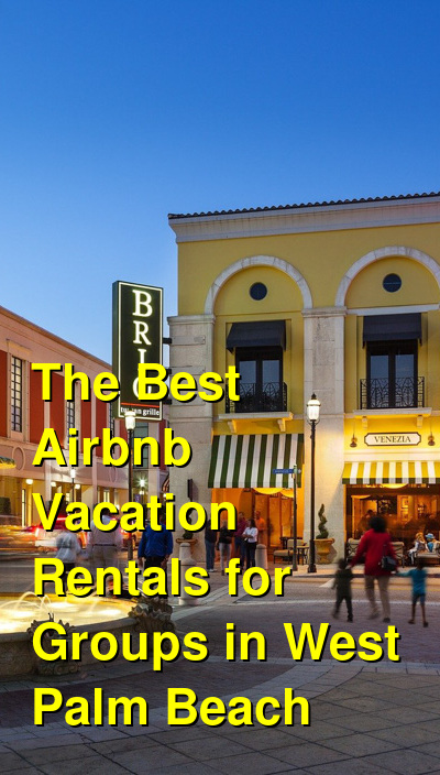 The Best Airbnb Vacation Rentals for Groups in West Palm Beach (October 2025) | Budget Your Trip