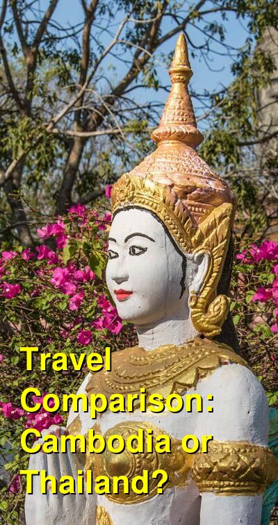 Cambodia vs. Thailand Travel Comparison
