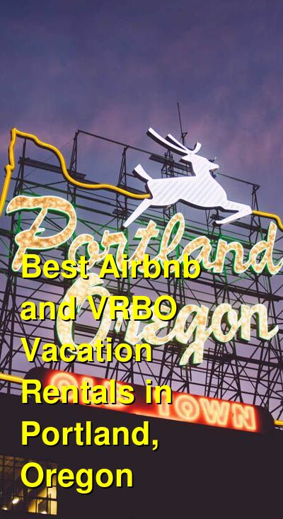 Best Airbnb and VRBO Vacation Rentals in Portland, Oregon | Budget Your Trip