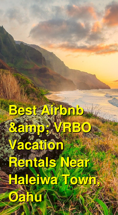 Best Airbnb & VRBO Vacation Rentals Near Haleiwa Town, Oahu | Budget Your Trip