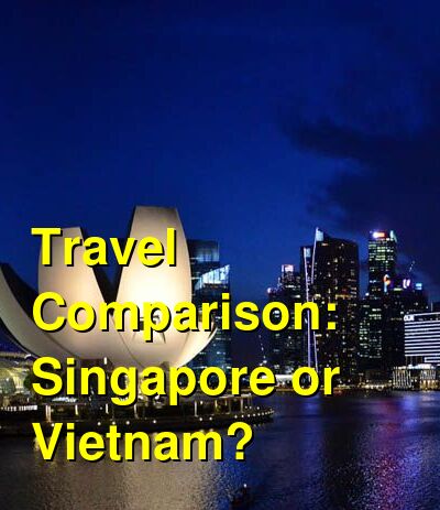 Vietnam vs. Singapore Travel Comparison