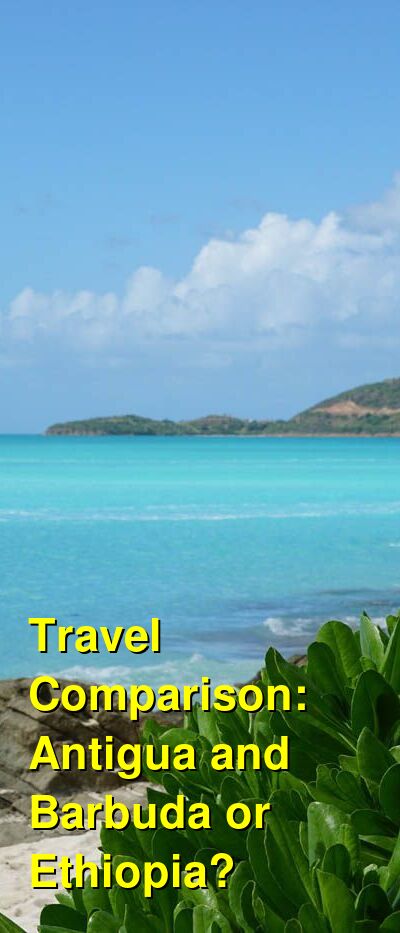 Antigua and Barbuda vs. Ethiopia Travel Comparison