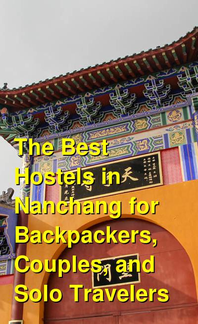 The Best Hostels in Nanchang for Backpackers, Couples, and Solo Travelers | Budget Your Trip