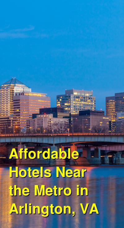 Affordable Hotels Near the Metro in Arlington, VA | Budget Your Trip