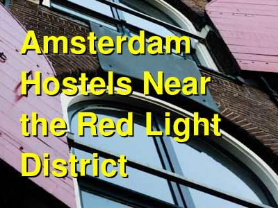 Amsterdam Hostels Near the Red Light District | Budget Your Trip