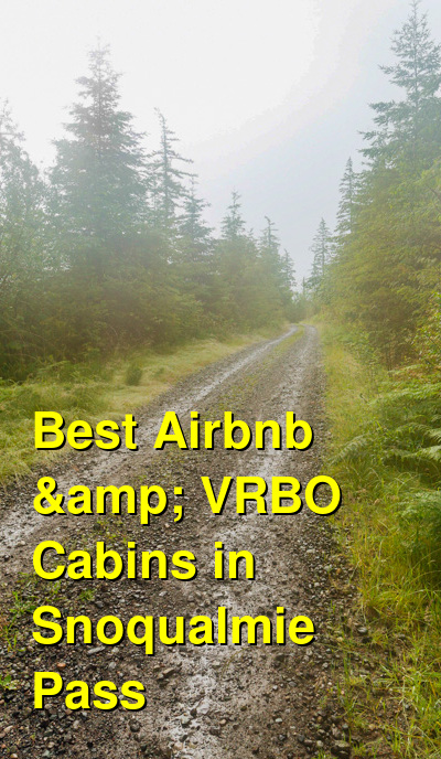 Best Airbnb & VRBO Cabins in Snoqualmie Pass | Budget Your Trip