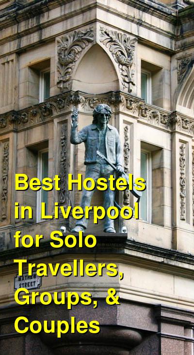 Best Hostels in Liverpool for Solo Travellers, Groups, & Couples | Budget Your Trip