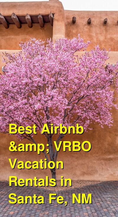 Best Airbnb & VRBO Vacation Rentals in Santa Fe, NM | Budget Your Trip