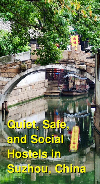 Quiet, Safe, and Social Hostels in Suzhou, China | Budget Your Trip