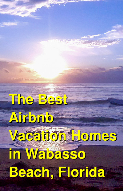 The Best Airbnb Vacation Homes in Wabasso Beach, Florida | Budget Your Trip