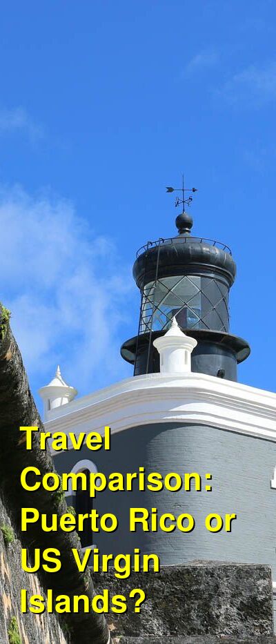 USVI vs. Puerto Rico Travel Comparison