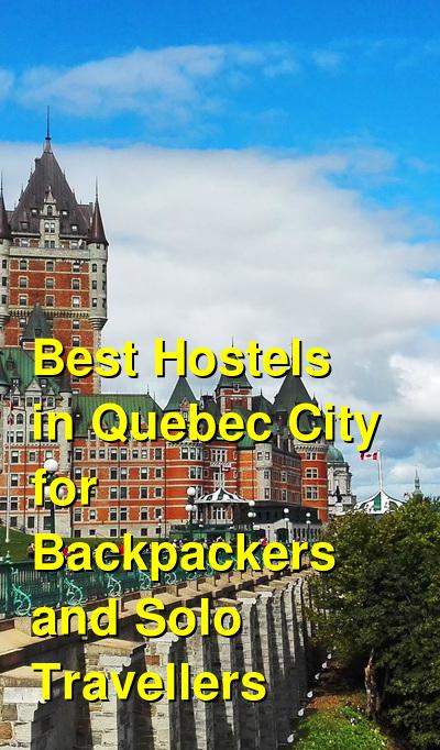 Best Hostels in Quebec City for Backpackers and Solo Travellers | Budget Your Trip