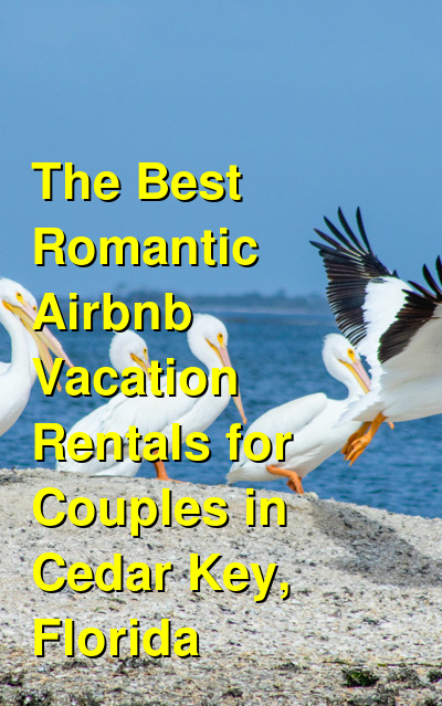 The Best Romantic Airbnb Vacation Rentals for Couples in Cedar Key, Florida | Budget Your Trip