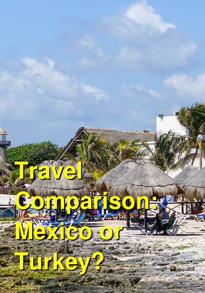Mexico vs. Turkey Travel Comparison