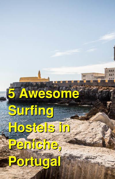 5 Awesome Surfing Hostels in Peniche, Portugal | Budget Your Trip