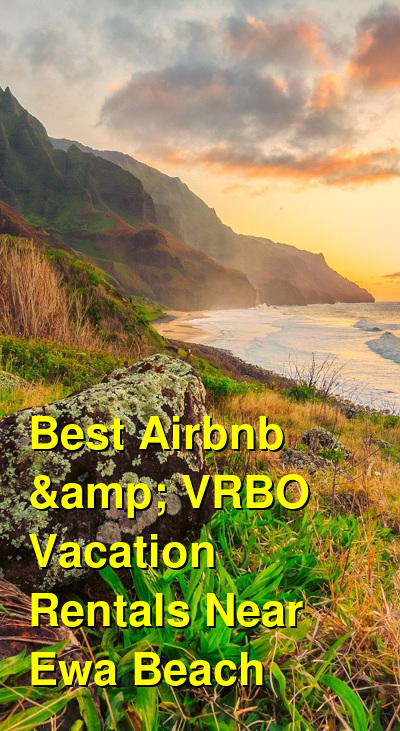 Best Airbnb & VRBO Vacation Rentals Near Ewa Beach | Budget Your Trip