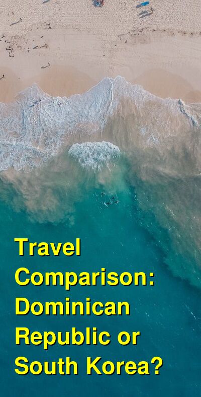 Dominican Republic vs. South Korea Travel Comparison
