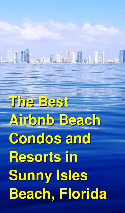 The Best Airbnb Beach Condos and Resorts in Sunny Isles Beach, Florida | Budget Your Trip