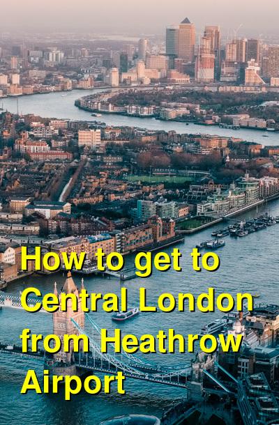How to get to Central London from Heathrow Airport | Budget Your Trip