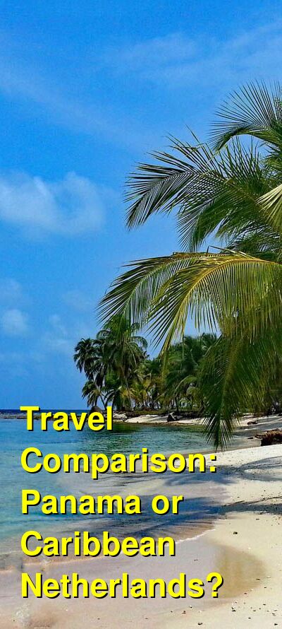 Caribbean Netherlands vs. Panama Travel Comparison