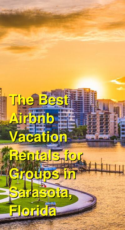 The Best Airbnb Vacation Rentals for Groups in Sarasota, Florida (October 2025) | Budget Your Trip