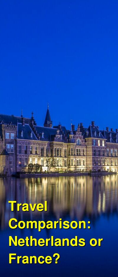 France vs. Netherlands Travel Comparison