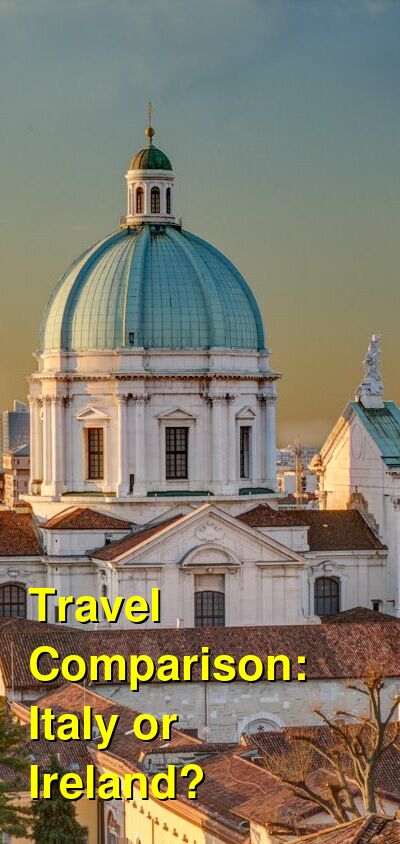 Ireland vs. Italy Travel Comparison