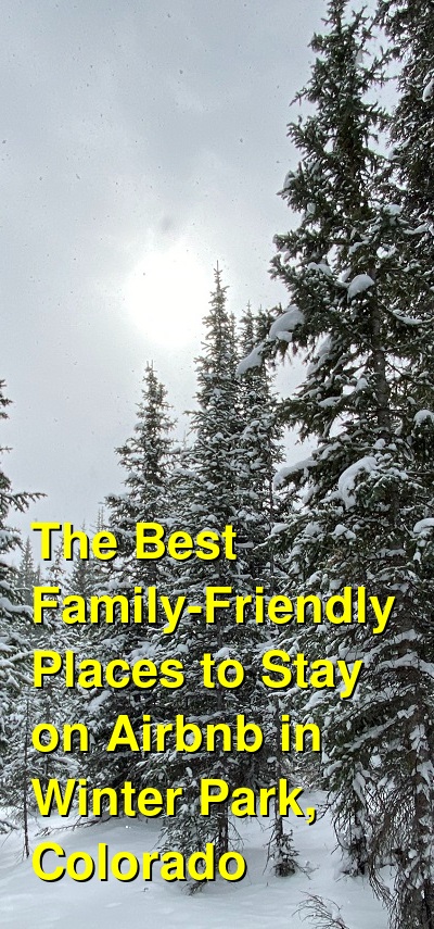 The Best Family-Friendly Places to Stay on Airbnb in Winter Park, Colorado (October 2025) | Budget Your Trip